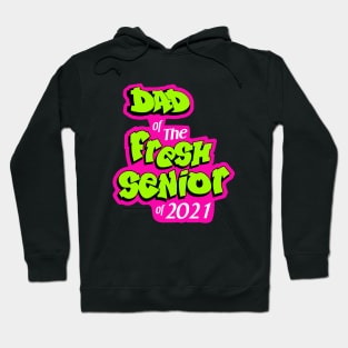 dad of fresh senior 2021 Hoodie